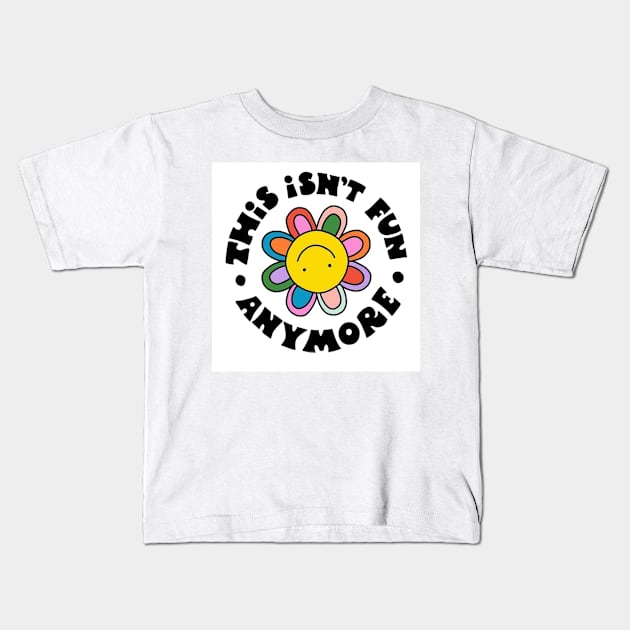 not fun anymore Kids T-Shirt by Aptiuile